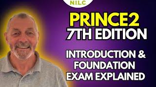 PRINCE2 7th Edition: Introduction & Foundation Exam Explained