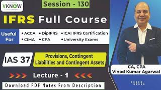 IFRS Full Course|IAS 37 Provisions Contingent Liabilities & Contingent Assets|CA CPA Vinod Agarwal