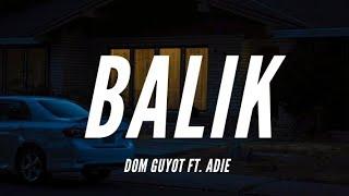 Dom Guyot - Balik Ft. Adie [Lyrics]