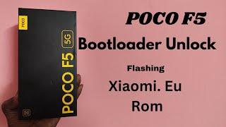 Poco F5 Bootloader Unlocking and Flashing Xiaomi EU, Step By Step process.