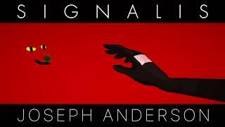 S I G N A L I S  |  Joseph Anderson Director's Cut