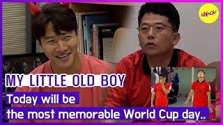 [HOT CLIPS] [MY LITTLE OLD BOY]Today will be the most memorable World Cup day(ENGSUB)