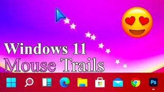 Mouse Trails | Windows 11 | 