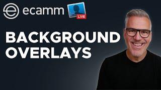 How To Show Overlays In The Background In Ecamm Live