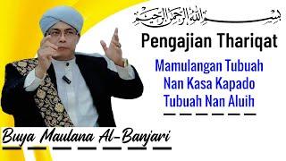 BUYA H. MAULANA AL-BANJARI LC.MA || MAMULANGAN TUBUAH NAN KASA KAPADO TUBUAH NAN ALUIH DUNSANAK KITO