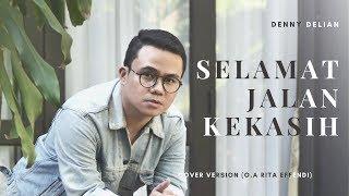 Denny Delian - Selamat Jalan Kekasih (2018 Karaoke Cover Version)