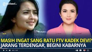 Masih Ingat Sang 'Ratu FTV' Kadek Devi? Sosoknya Bak Hilang Ditelan Bumi, Begini Kabarnya