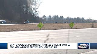 New Hampshire State Police stop more than 100 drivers on I-93 for violations seen through the air