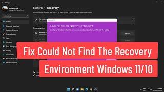 Fix Could Not Find Recovery Environment Can't Reset Windows 11/10