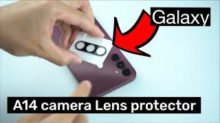 Samsung galaxy A14 camera Lens protector How to install