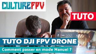 TutoDJI FPV Drone : Comment passer en mode manuel ?