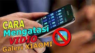 Cara Mengatasi Vidio Tidak Bisa Terputar di Galeri Xiaomi