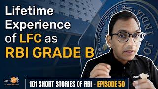 Lifetime Experience of LFC as RBI Grade B || 101 Short Stories of RBI | Story 50