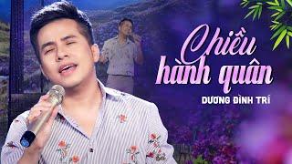 Chiều Hành Quân - Dương Đình Trí Mới Nhất 2024 | Official Music Video