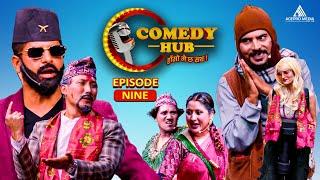 Comedy Hub | EP - Nine | Nepali Comedy Show | Magne Buda, Raja Rajendra, Prabhat, Pyakuli, Latte