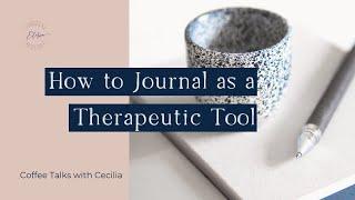 How to use Journaling as a Therapeutic Tool || Mental Health & Wellness