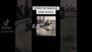 THE STORY BEHIND VANS SHOES.