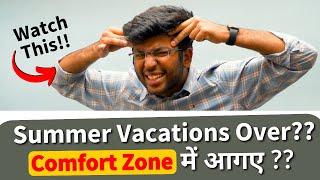 Summer Vacations ख़त्म ?? - Comfort Zone में आगये ? | Big Surprise 