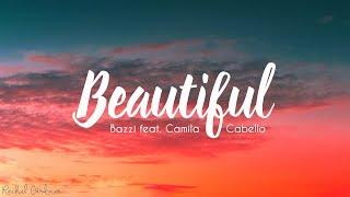 Bazzi  - Beautiful feat. Camila Cabello (Lyrics)
