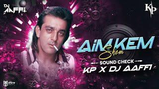 Aim Kem Shem Sound check | It's Kp remix X @djaaffiofficial1138  | Trending sound check |