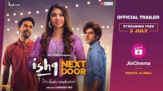 Ishq Next Door - Official Trailer | Streaming Free 3 July Onwards | JioCinema