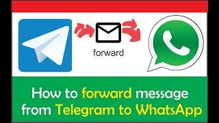 How to forward message from Telegram to WhatsApp