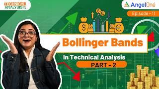 Bollinger Bands Trading Strategies  | Technical Analysis | Ep: 11 | Angel One