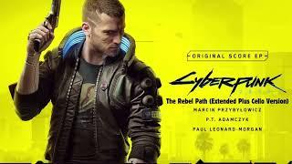 Cyberpunk 2077 OST – The Rebel Path Extended - Plus Cello Version