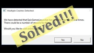 Multiple Crash Detected - We Have Detected That Epic Games Launcher Has Recently Crashed Error