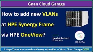 How to add new VLANs at HPE Synergy Frame via HPE OneView?