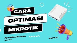 Optimasi Jaringan MikroTik - Agar koneksi tidak lemot dan Full Speed di Router MikroTik