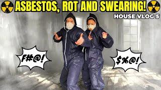 ASBESTOS, ROT AND SWEARING! | THIS HOUSE IS WORSE THAN WE THOUGHT! || VLOG 144