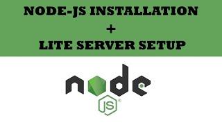 Install Node JS and NPM Lite-Server | NODE JS Basics | Commands in Description