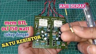 Cara Mudah mem BTL power OCL 150 watt dengan SATU Resistor