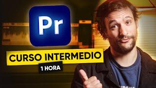 ADOBE PREMIERE PRO 2024 - Curso de 1 hora | Nivel: Intermedio