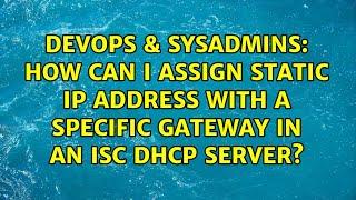 How can I assign static IP address with a specific gateway in an ISC DHCP Server?