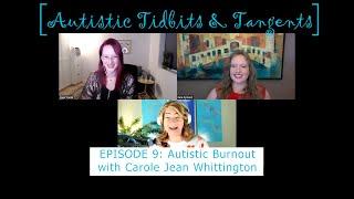 Ep. 9 - Autistic Burnout (with Carole Jean Whittington)