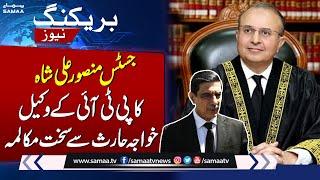 Justice Mansoor Ali Shah's Tough Conversation With PTI's Lawyer Khawaja Haris | SAMAA TV