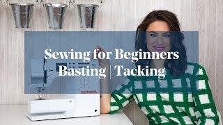 Understand: Basting / Tacking (Sewing for Beginners)