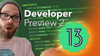 Google did it again... Android 13 Developer Preview 2!