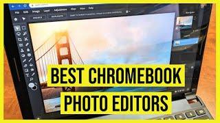 Best Chromebook Photo Editors in 2023