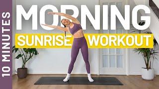 'SUNRISE' MORNING WORKOUT - 10 MIN | Beginner Friendly