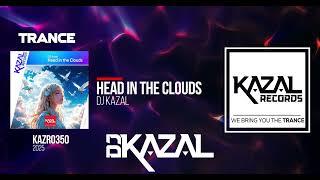 TRANCE - DJ Kazal - Head in the Clouds [KAZAL Records] KAZR0350 #musicvideo #trance