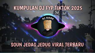 KUMPULAN DJ FYP TIKTOK 2025 SOUND KANE JEDAG JEDUG FULL BASS TERBARU