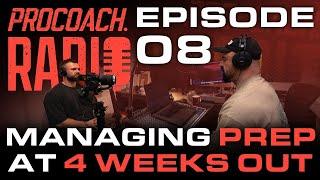 ProCoach Radio Ep8 | Managing Prep At 4 Weeks Out