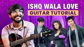 Ishq Wala Love - SOTY | Guitar Tutorial | Easy Guitar Lesson | Neeti Mohan  #siffguitar #guitar