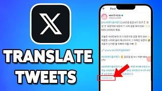 How To Translate Tweets On X App 2024 | Translate Twitter Posts Guide