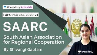 South Asian Association for Regional Cooperation (SAARC) | UPSC CSE | Shivangi Gautam