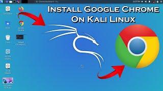 Google Chrome | How To install Google Chrome on Kali Linux