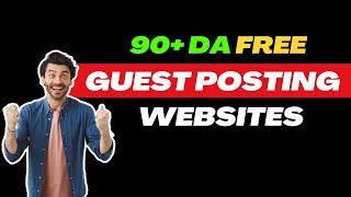 90+ DA Free Guest Post Sites | High Authority Guest Posting Websites